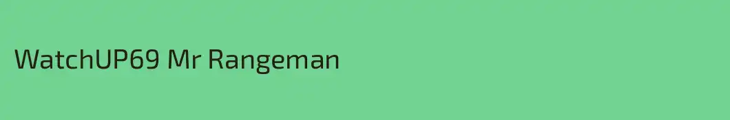 WatchUP69 Mr Rangeman